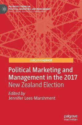 bokomslag Political Marketing and Management in the 2017 New Zealand Election