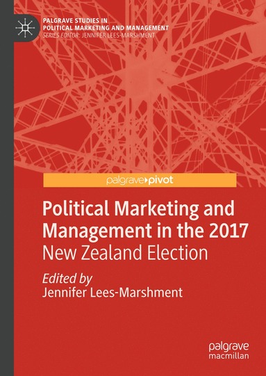 bokomslag Political Marketing and Management in the 2017 New Zealand Election