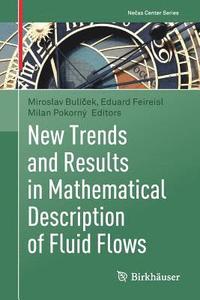 bokomslag New Trends and Results in Mathematical Description of Fluid Flows