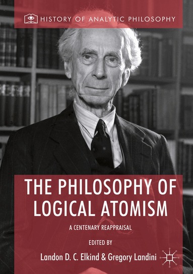 Landon D. C. Elkind, Gregory Landini - Philosophy of Logical Atomism, Inbunden