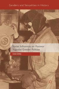 bokomslag Soviet Influences on Postwar Yugoslav Gender Policies