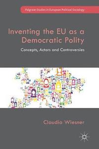 bokomslag Inventing the EU as a Democratic Polity