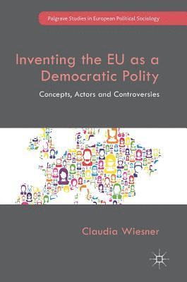 bokomslag Inventing the EU as a Democratic Polity