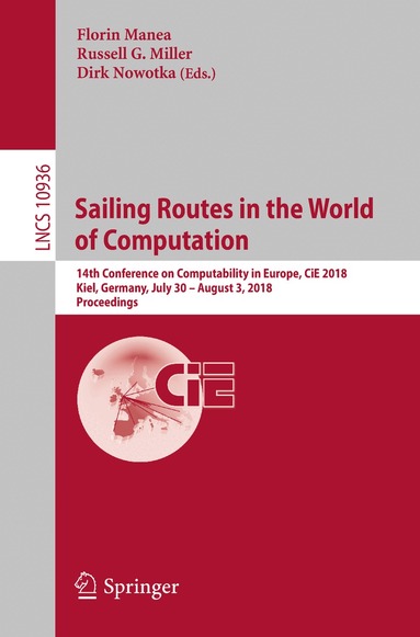 Florin Manea, Russell G. Miller, Dirk Nowotka - Sailing Routes in the World of Computation, Häftad