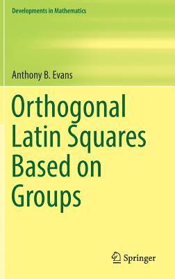 Orthogonal Latin Squares Based on Groups 1