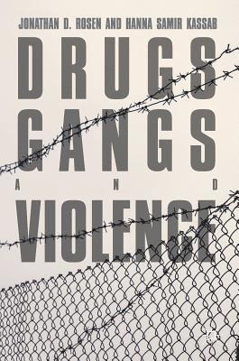 Jonathan D. Rosen, Hanna Samir Kassab - Drugs, Gangs, and Violence, Inbunden
