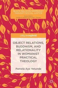 bokomslag Object Relations, Buddhism, and Relationality in Womanist Practical Theology