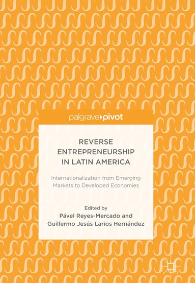 Pável Reyes-Mercado, Guillermo Jesús Larios Hernández - Reverse Entrepreneurship in Latin America, Inbunden