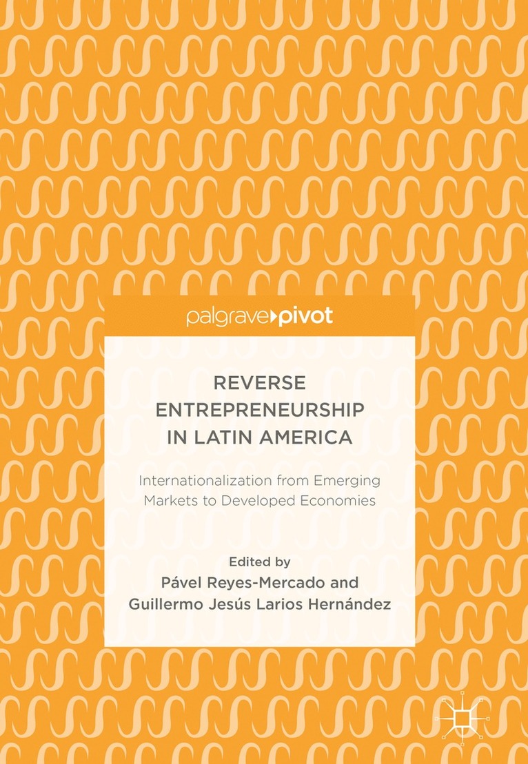 Pável Reyes-Mercado, Guillermo Jesús Larios Hernández, Pavel Reyes-Mercado, Guillermo Jesus Larios Hernandez - Reverse Entrepreneurship in Latin America, Inbunden