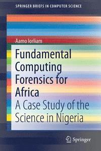 bokomslag Fundamental Computing Forensics for Africa