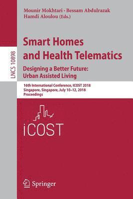 Smart Homes and Health Telematics, Designing a Better Future: Urban Assisted Living 1