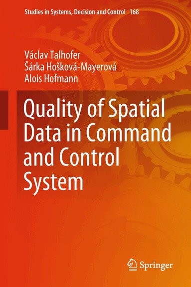 Václav Talhofer, Šárka Hošková-Mayerová, Alois Hofmann - Quality of Spatial Data in Command and Control System, Inbunden