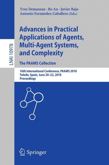 Yves Demazeau, Bo An, Javier Bajo, Antonio Fernández-Caballero - Advances in Practical Applications of Agents, Multi-Agent Systems, and Complexity: The PAAMS Collection, Häftad