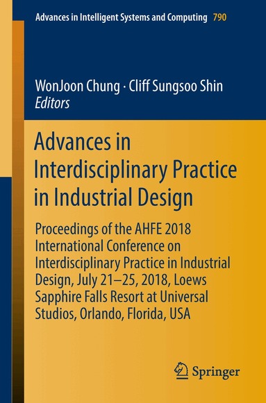 WonJoon Chung, Cliff Sungsoo Shin - Advances in Interdisciplinary Practice in Industrial Design, Häftad
