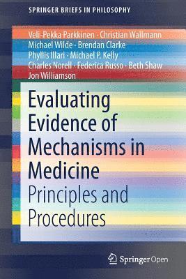 Evaluating Evidence of Mechanisms in Medicine 1