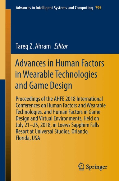 Tareq Z. Ahram - Advances in Human Factors in Wearable Technologies and Game Design, Häftad