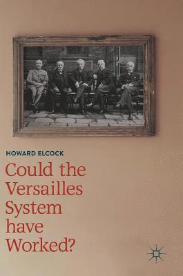 Could the Versailles System have Worked? 1