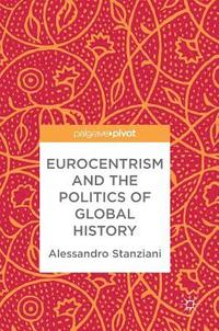 bokomslag Eurocentrism and the Politics of Global History