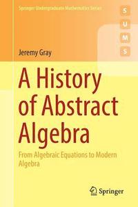 bokomslag A History of Abstract Algebra