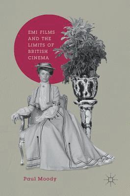 bokomslag EMI Films and the Limits of British Cinema