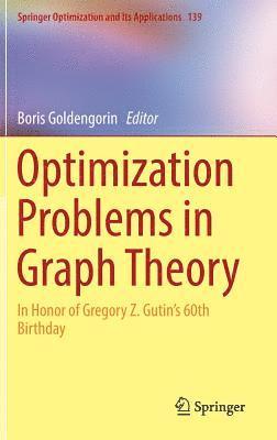 Optimization Problems in Graph Theory 1