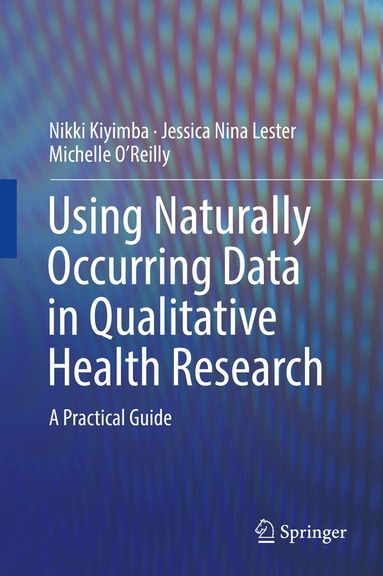 bokomslag Using Naturally Occurring Data in Qualitative Health Research