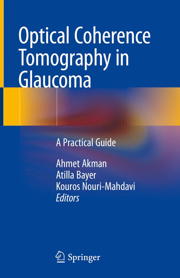 Ahmet Akman, Atilla Bayer, Kouros Nouri-Mahdavi - Optical Coherence Tomography in Glaucoma, Inbunden