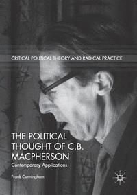 bokomslag The Political Thought of C.B. Macpherson