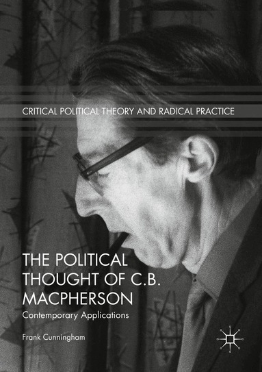 Frank Cunningham - Political Thought of C.B. Macpherson, Häftad