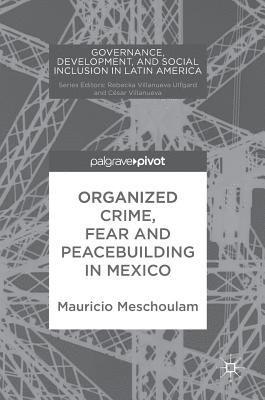 Organized Crime, Fear and Peacebuilding in Mexico 1