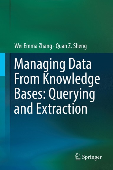 bokomslag Managing Data From Knowledge Bases: Querying and Extraction