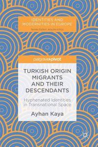 bokomslag Turkish Origin Migrants and Their Descendants