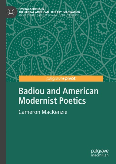 Cameron MacKenzie - Badiou and American Modernist Poetics, Inbunden