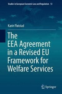 bokomslag The EEA Agreement in a Revised EU Framework for Welfare Services