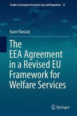 bokomslag The EEA Agreement in a Revised EU Framework for Welfare Services