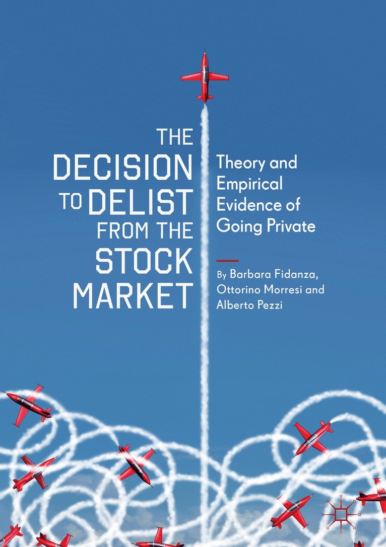Barbara Fidanza, Ottorino Morresi, Alberto Pezzi - Decision to Delist from the Stock Market, Inbunden