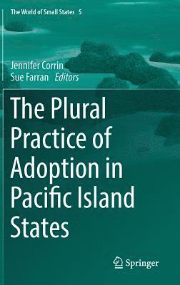 The Plural Practice of Adoption in Pacific Island States 1