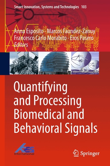 Anna Esposito, Marcos Faundez-Zanuy, Francesco Carlo Morabito, Eros Pasero - Quantifying and Processing Biomedical and Behavioral Signals, Inbunden