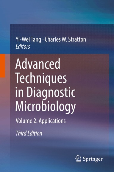 Yi-Wei Tang, Charles W. Stratton - Advanced Techniques in Diagnostic Microbiology, Inbunden