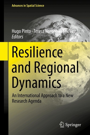 Hugo Pinto, Teresa Noronha, Eric Vaz - Resilience and Regional Dynamics, Inbunden