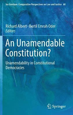 Richard Albert, Bertil Emrah Oder - Unamendable Constitution?, Inbunden