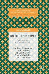 bokomslag On Being Reformed