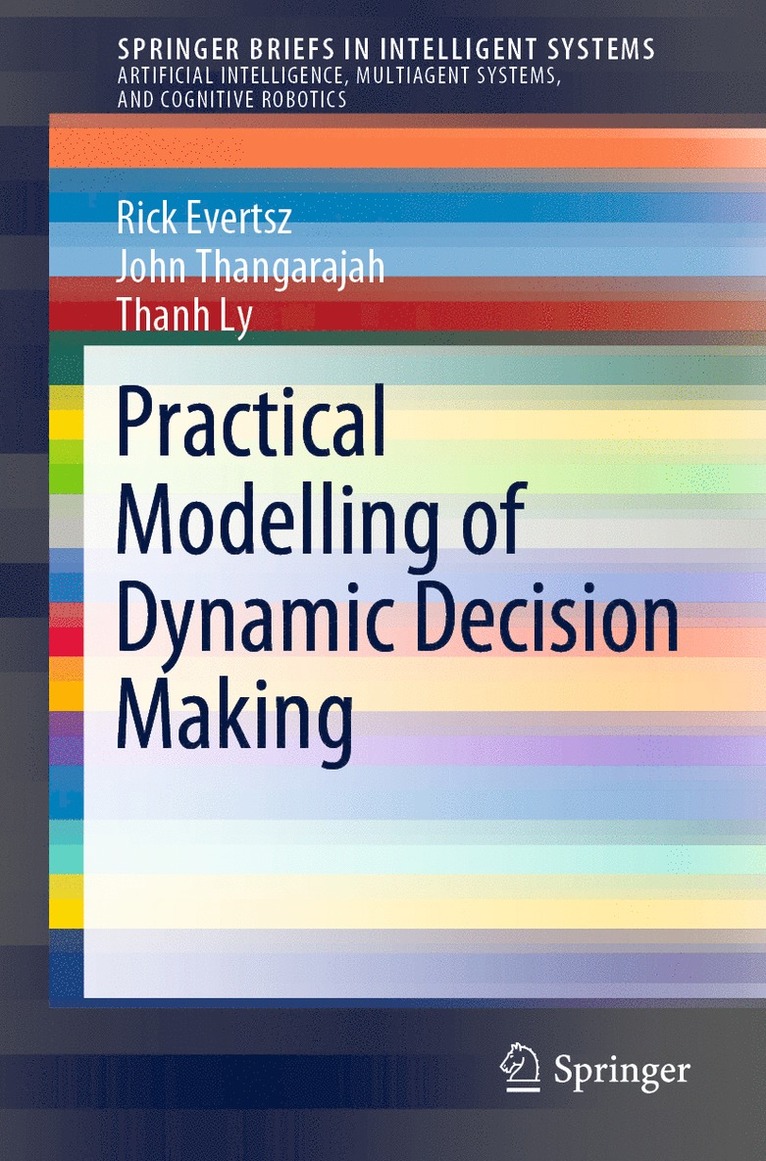 Practical Modelling of Dynamic Decision Making 1