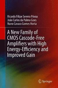 bokomslag A New Family of CMOS Cascode-Free Amplifiers with High Energy-Efficiency and Improved Gain