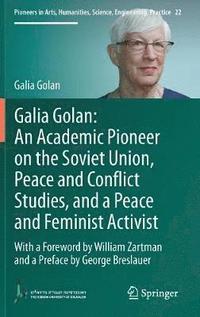 bokomslag Galia Golan: An Academic Pioneer on the Soviet Union, Peace and Conflict Studies, and a Peace and Feminist Activist