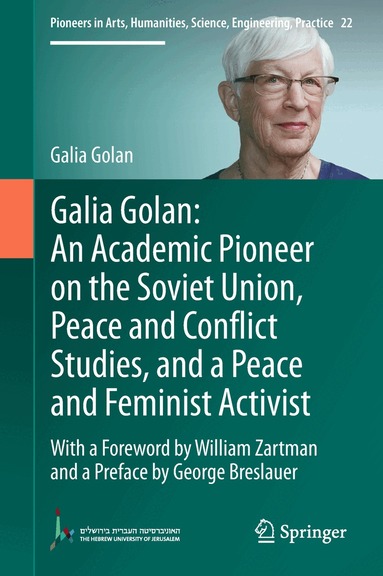 Galia Golan - Galia Golan: An Academic Pioneer on the Soviet Union, Peace and Conflict Studies, and a Peace and Feminist Activist, Inbunden
