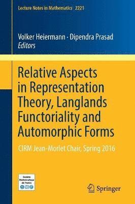 Relative Aspects in Representation Theory, Langlands Functoriality and Automorphic Forms 1