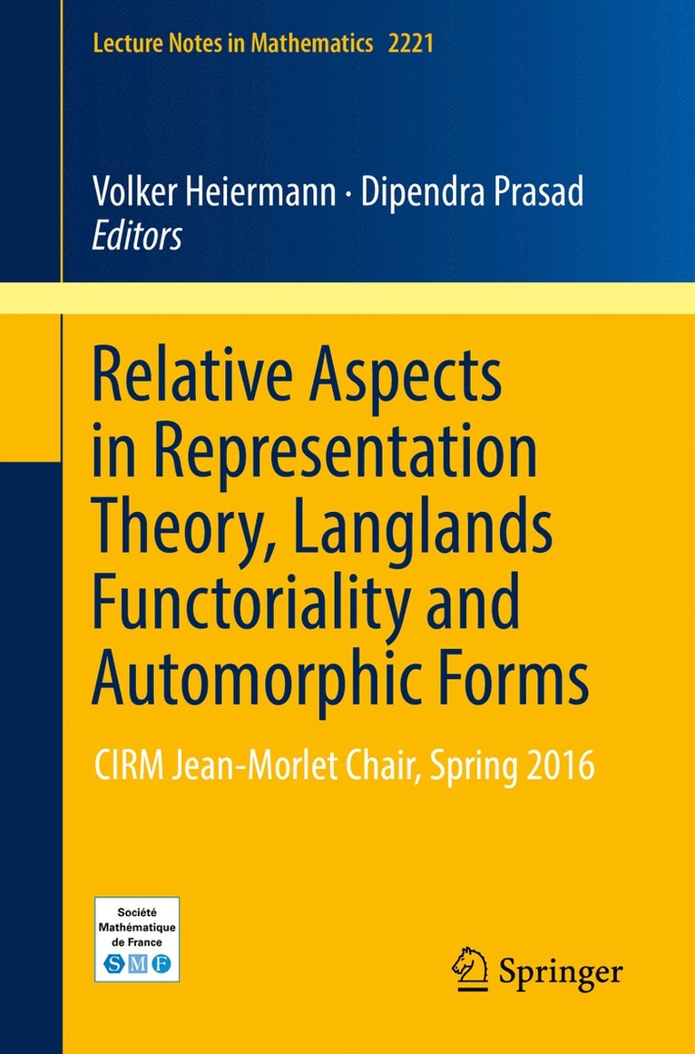 Volker Heiermann, Dipendra Prasad - Relative Aspects in Representation Theory, Langlands Functoriality and Automorphic Forms, Häftad