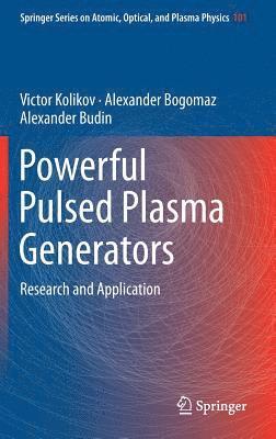 Victor Kolikov, Alexander Bogomaz, Alexander Budin - Powerful Pulsed Plasma Generators, Inbunden
