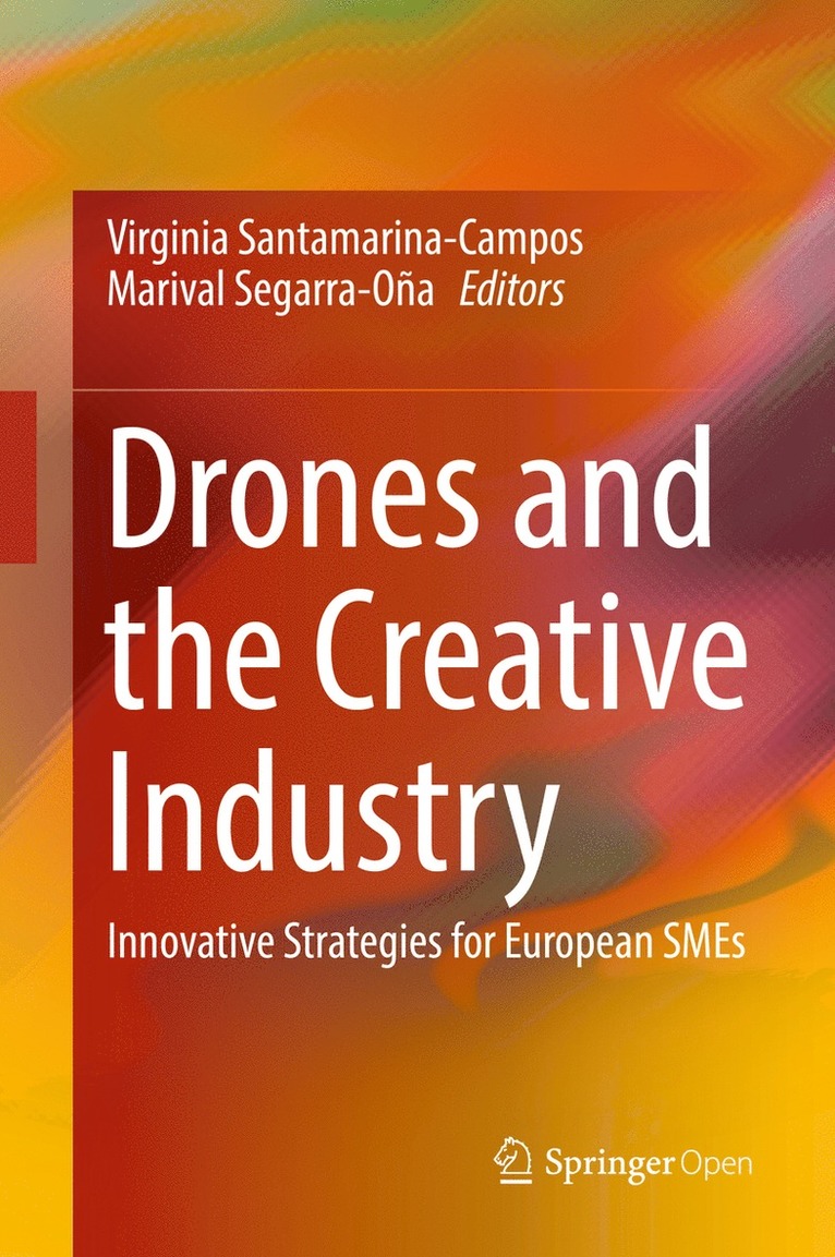 Virginia Santamarina-Campos, Marival Segarra-Oña, Marival Segarra-Ona - Drones and the Creative Industry, Inbunden